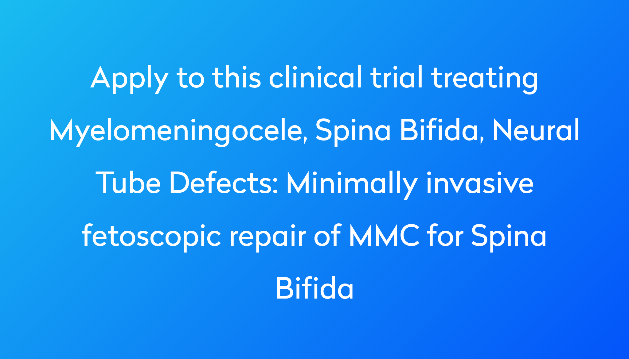 Minimally Invasive Fetoscopic Repair Of Mmc For Spina Bifida Clinical Trial 2023 Power 0627